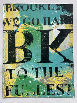 We Go Hard BK To The Fullest / Jay Z / Notorious BIG (medium) - Brooklyn NYC