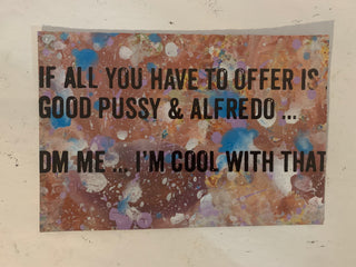 If All You Have To Offer is Good Pussy & Alfredo..