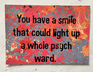 You Have a Smile That Can Light Up a Psych Ward