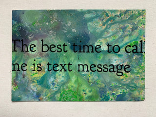 The Best Time To Call Me is Text Message